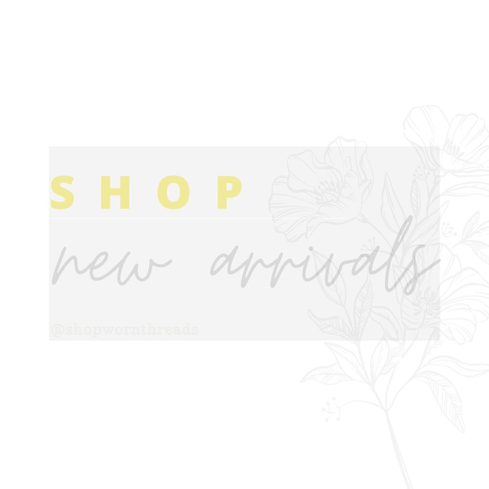 Worn Threads | Shop New Arrivals: